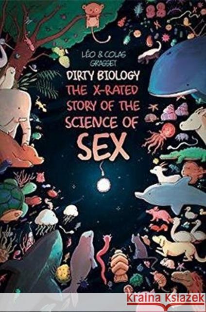 Dirty Biology: The X-Rated Story of the Science of Sex Leo Grasset 9780271087054 Pennsylvania State University Press