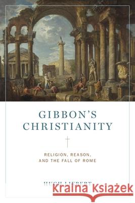 Gibbon's Christianity Liebert, Hugh 9780271092355