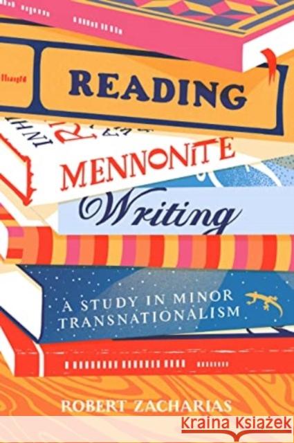 Reading Mennonite Writing: A Study in Minor Transnationalism Robert (Assistant Professor of English, York University) Zacharias 9780271092751 