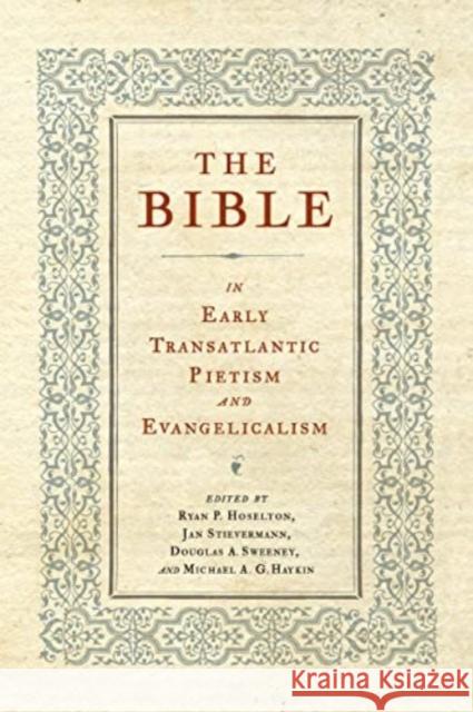 The Bible in Early Transatlantic Pietism and Evangelicalism  9780271092867 