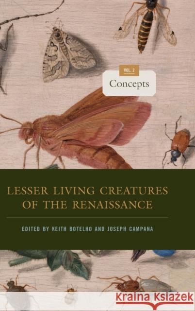 Lesser Living Creatures of the Renaissance Botelho, Keith 9780271094489 Pennsylvania State University Press