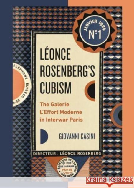 Leonce Rosenberg's Cubism Giovanni (Scuola Normale Superiore) Casini 9780271094892 Pennsylvania State University Press