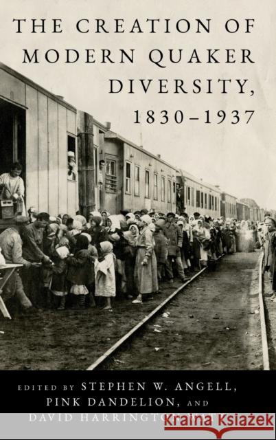The Creation of Modern Quaker Diversity, 1830-1937  9780271095028 Pennsylvania State University Press
