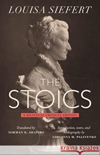 The Stoics: A Bilingual Critical Edition Louisa Siefert 9780271095547 