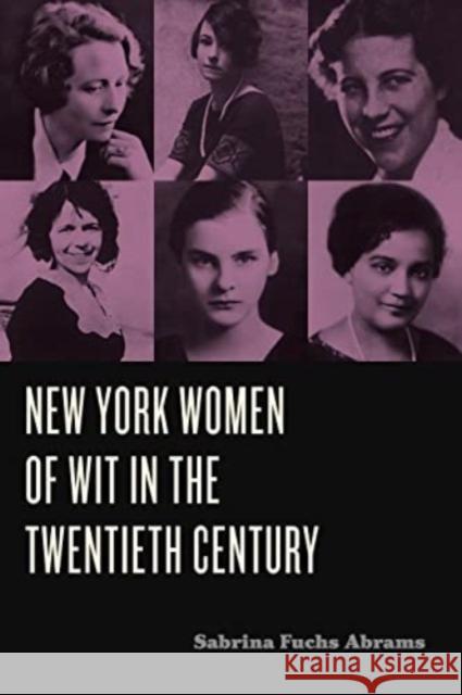 New York Women of Wit in the Twentieth Century  9780271095721 