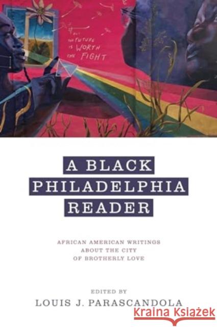 A Black Philadelphia Reader: African American Writings About the City of Brotherly Love  9780271097312 