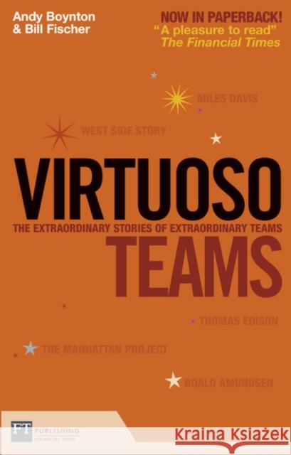 Virtuoso Teams Andy Boynton, Bill Fischer 9780273721833