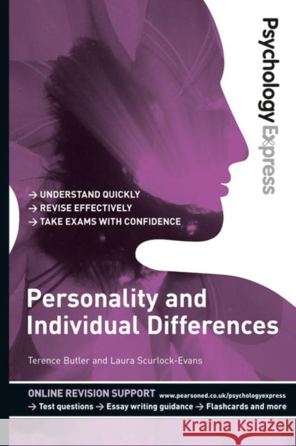 Psychology Express: Personality and Individual Differences: (Undergraduate Revision Guide) Laura Scurlock-Evans 9780273735151 Pearson Education Limited