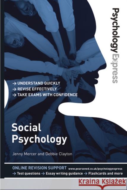 Psychology Express: Social Psychology: (Undergraduate Revision Guide) Dominic Upton 9780273737193 Pearson Education Limited