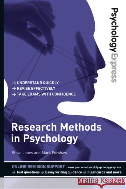 Psychology Express: Research Methods in Psychology: (Undergraduate Revision Guide) Steve Jones 9780273737254 Pearson Education Limited
