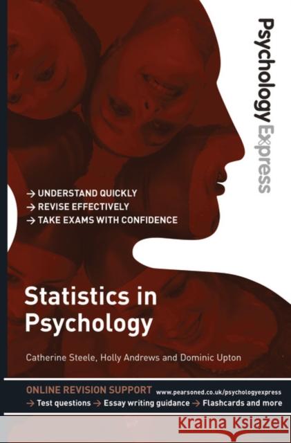 Psychology Express: Statistics in Psychology: (Undergraduate Revision Guide) Holly Sands 9780273738107 0