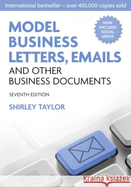 Model Business Letters, Emails and Other Business Documents Shirley Taylor 9780273751939 Pearson Education Limited