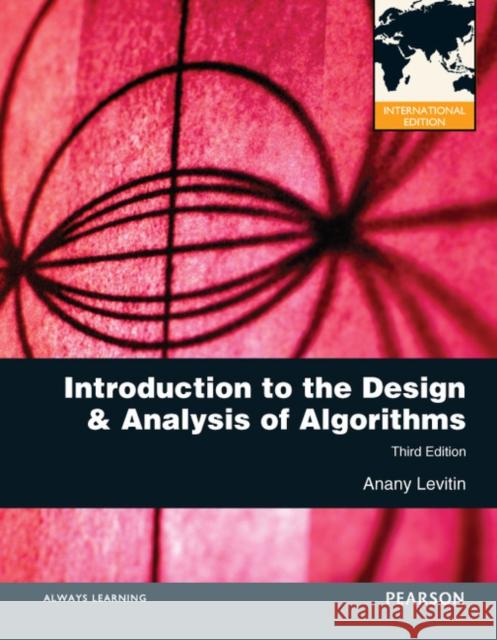 Introduction to the Design and Analysis of Algorithms: International Edition Levitin, Anany 9780273764113 Pearson Education Limited