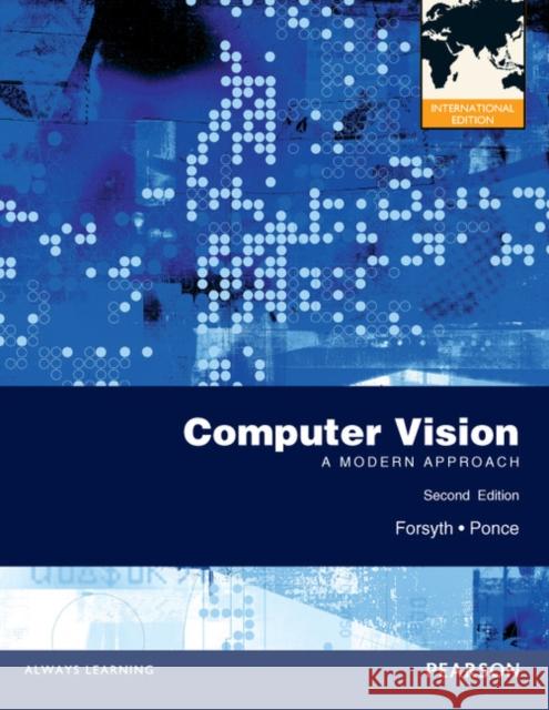 Computer Vision: A Modern Approach: International Edition Jean Ponce 9780273764144