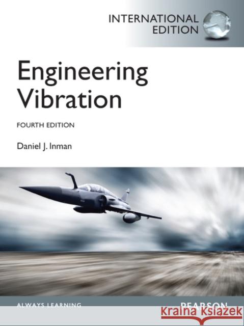 Engineering Vibrations: International Edition Daniel Inman 9780273768449 Pearson Education Limited