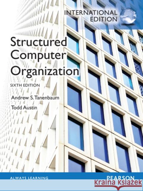 Structured Computer Organization: International Edition Andrew Tanenbaum 9780273769248 Pearson Education Limited