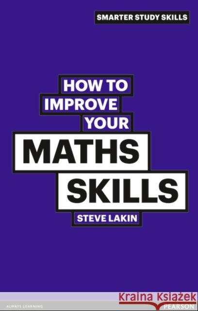 How to Improve your Maths Skills Steve Lakin 9780273770022