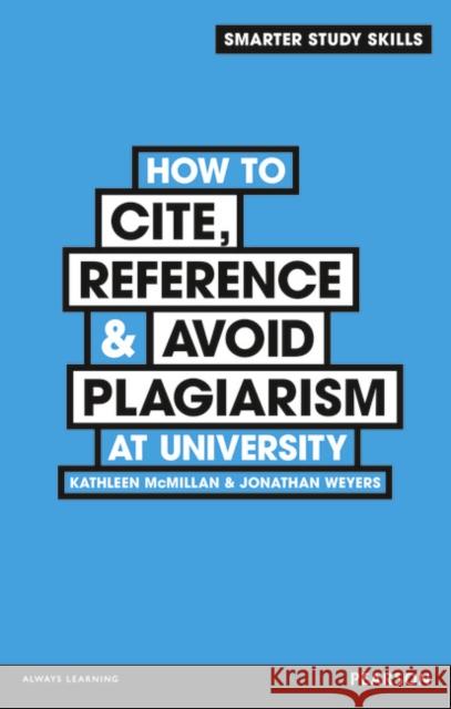 How to Cite, Reference & Avoid Plagiarism at University Kathleen McMillan 9780273773337 Pearson Education Limited