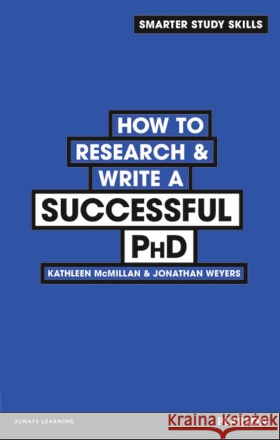 How to Research & Write a Successful PhD WEYERS, JONATHAN D.B 9780273773917 