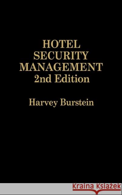 Hotel Security Management Harvey Burstein Date General Corporation 9780275900694 Praeger Publishers