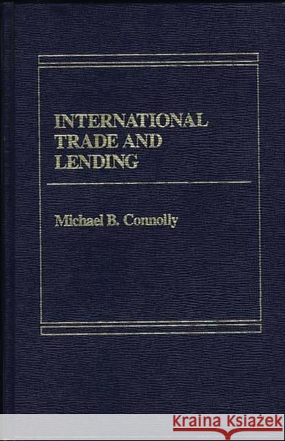 International Trade and Lending Michael B. Connolly 9780275900779