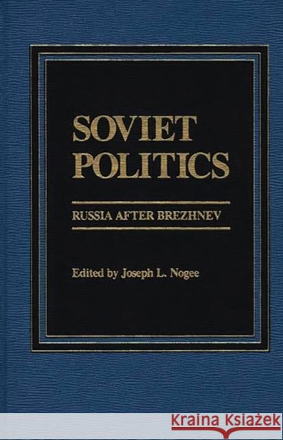 Soviet Politics: Russia After Brezhnev Breslauer, George 9780275901486 Praeger Publishers