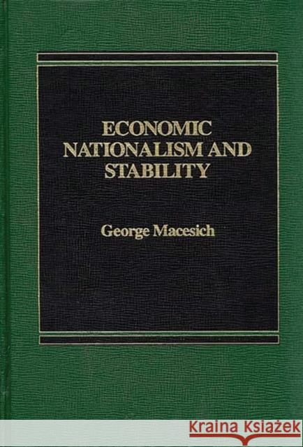 Economic Nationalism and Stability George Macsich George Macesich 9780275902155