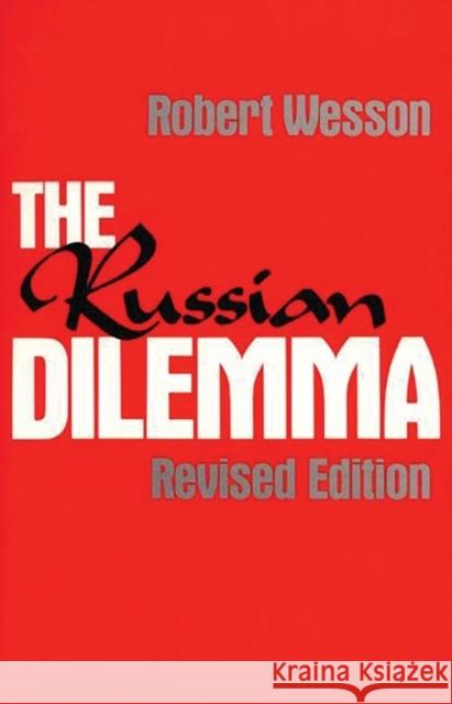 The Russian Dilemma Wesson, Robert 9780275902346