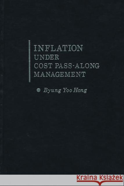 Inflation Under Cost Pass-Along Management Byung Yoo Hong 9780275903640