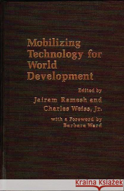 Mobilizing Technology for World Development Jairam Ramesh Jairam Ramesh Charles Weiss 9780275904104