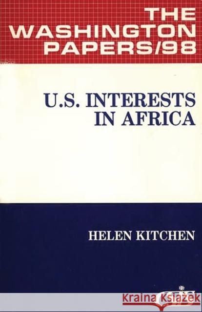U.S. Interests in Africa Helen Kitchen 9780275915759 Praeger Publishers