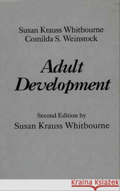 Adult Development: Second Edition Whitbourne, Susan K. 9780275921064 Praeger Publishers