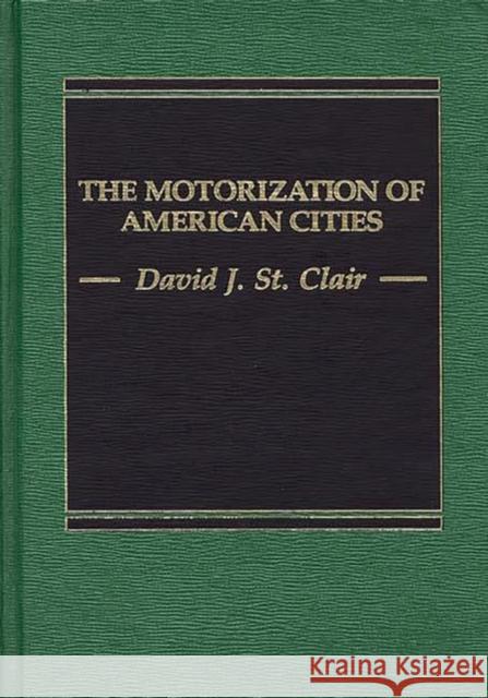 The Motorization of American Cities David James S 9780275921262 Praeger Publishers