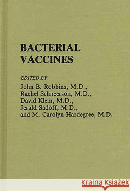 Bacterial Vaccines John B. Robbins Rachel Schneerson David Klein 9780275921576