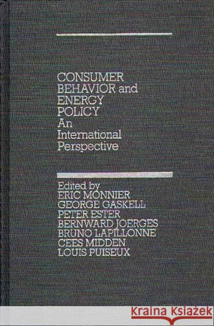 Consumer Behavior and Energy Policy: An International Perspective Gaskell, George 9780275921798