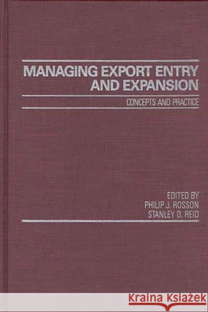 Managing Export Entry and Expansion: Concepts and Practice Reid, S. 9780275923617 Praeger Publishers