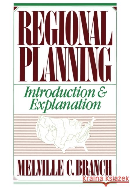Regional Planning: Introduction and Explanation Branch, Melville C. 9780275925390