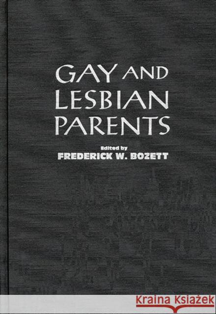 Gay and Lesbian Parents Frederick W. Bozett 9780275925413