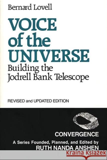 Voice of the Universe: Building the Jodrell Bank Telescope; Revised and Updated Edition Lovell, Bernard 9780275926793 Praeger Publishers
