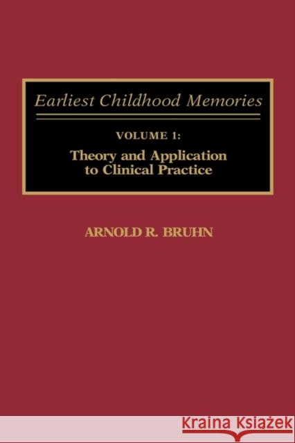 Earliest Childhood Memories: Volume 1: Theory and Application to Clinical Practice Bruhn, Arnold 9780275926991