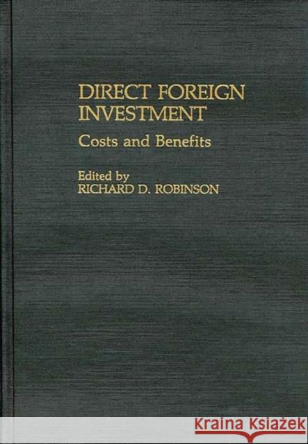 Direct Foreign Investment: Costs and Benefits Unknown 9780275927172 Praeger Publishers