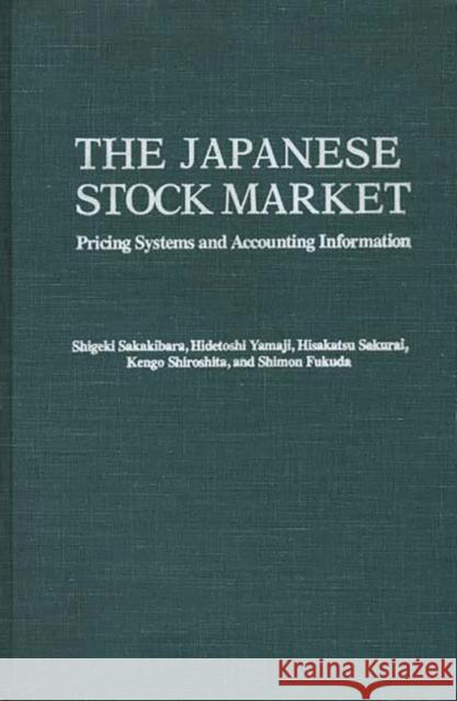 The Japanese Stock Market: Pricing Systems and Accounting Information Fukuda, S. 9780275929305 Praeger Publishers