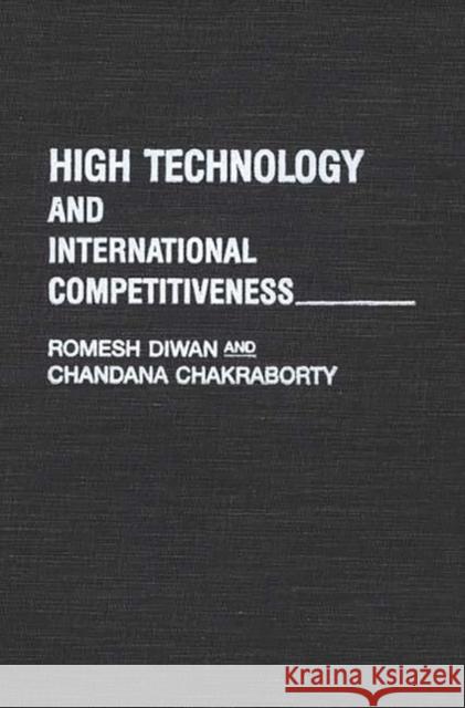 High Technology and International Competitiveness Romesh K. Diwan Chandana Chakraborty 9780275930325