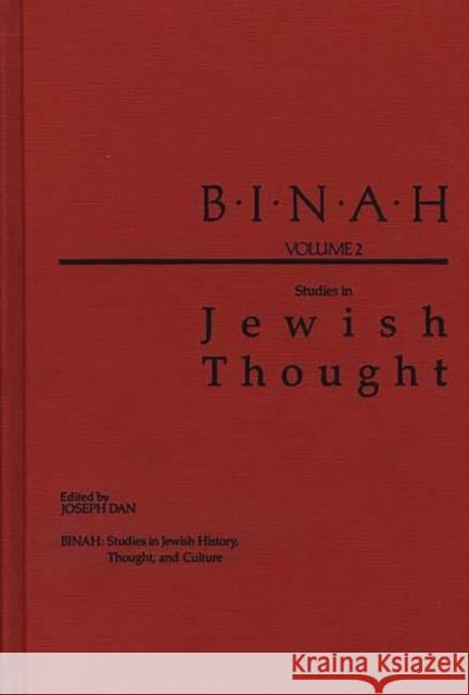 Binah: Volume II; Studies in Jewish Thought Dan, Joseph 9780275930387 Praeger Publishers