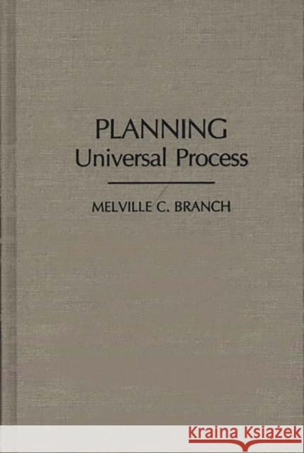 Planning: Universal Process Branch, Melville C. 9780275931605