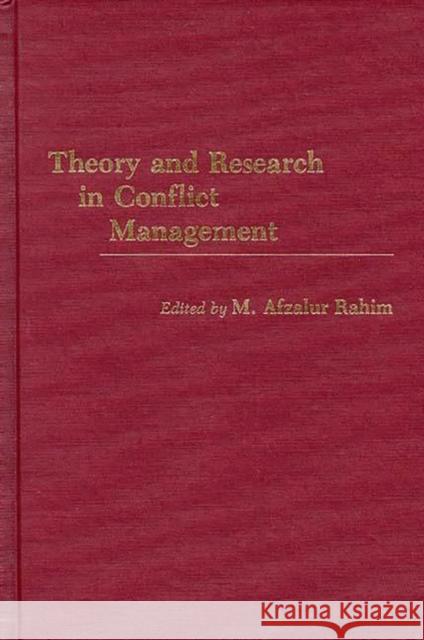 Theory and Research in Conflict Management M. Afzalur Rahim M. Afzalur Rahim 9780275931735