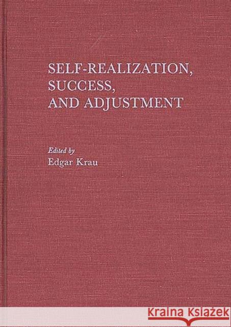 Self-Realization, Success, and Adjustment Edgar Krau Edgar Krau 9780275932107