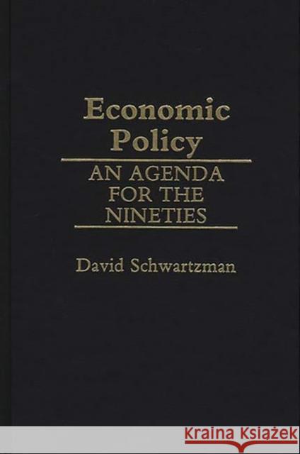 Economic Policy David Schwartzman David Schwartzman 9780275932893 Praeger Publishers