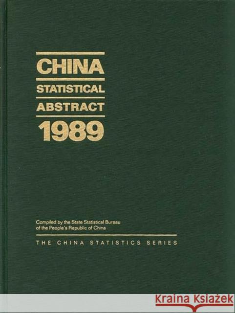 China Statistical Abstract 1989 State Statistical Bureau Peoples Republi China 9780275934361 Praeger Publishers