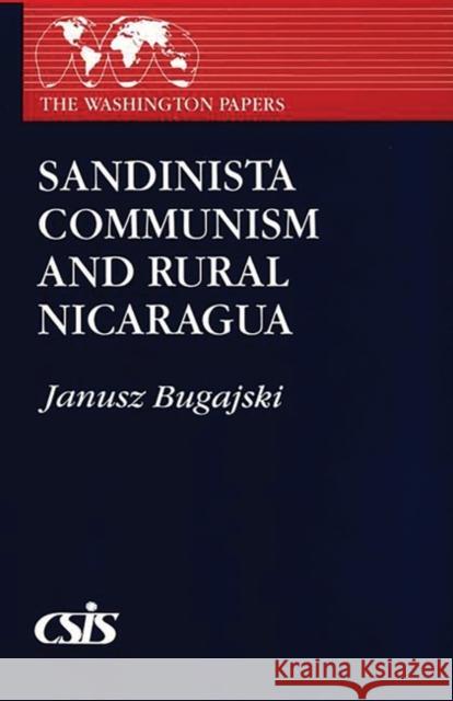 Sandinista Communism and Rural Nicaragua Janusz Bugajski 9780275935351 Praeger Publishers